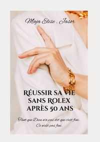 Image de Réussir sa vie sans Rolex après 50 ans