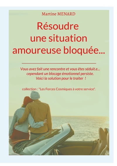 Image de Résoudre une situation amoureuse bloquée...