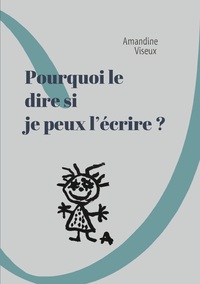 Picture of Pourquoi le dire si je peux l'écrire ?