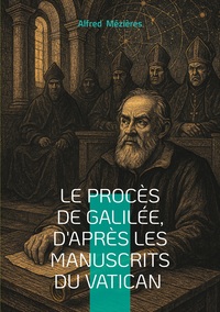 Image de Le Procès de Galilée, d'après les manuscrits du Vatican