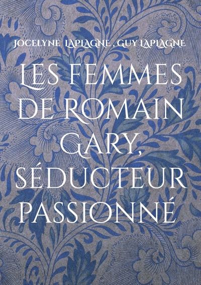 Image de Les femmes de Romain Gary, séducteur passionné