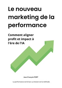 Image de Le nouveau marketing de la performance