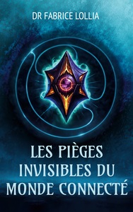 Picture of Les pièges invisibles du monde connecté