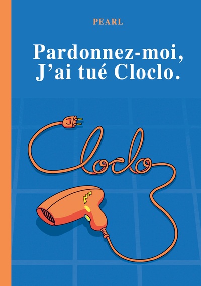 Picture of Pardonnez-moi, j'ai tué Cloclo
