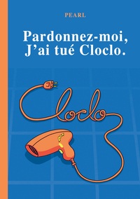Picture of Pardonnez-moi, j'ai tué Cloclo