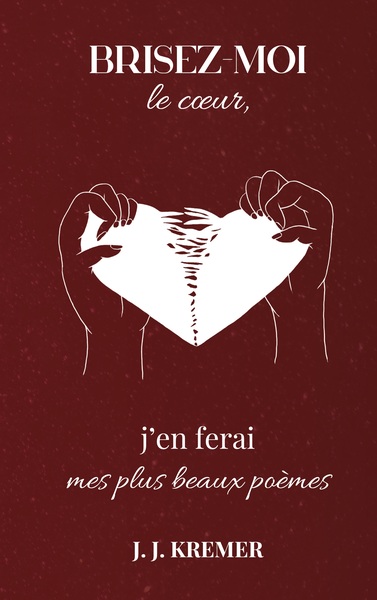 Image de Brisez-moi le coeur, j'en ferai mes plus beaux poèmes