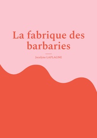 Image de La fabrique des barbaries
