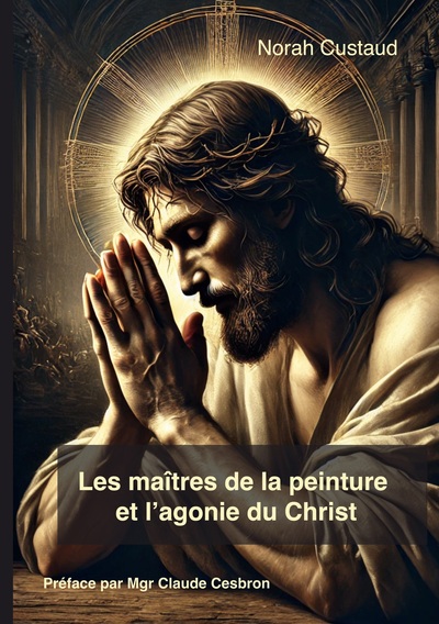 Picture of Les maîtres de la peinture et l'agonie du christ