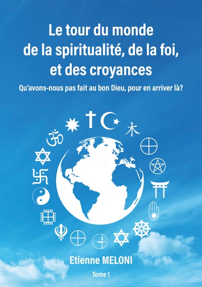 Picture of Le tour du monde de la spiritualité, de la foi, et des croyances