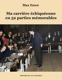 Picture of Ma carrière échiquéenne en 52 parties mémorables