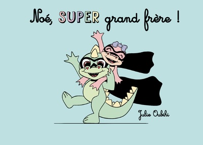 Image de Noé, super grand frère !