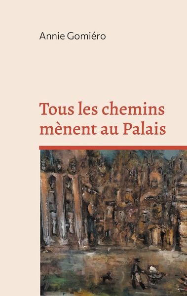 Image de Tous les chemins mènent au Palais