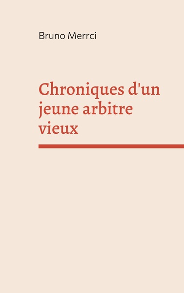Image de Chroniques d'un jeune arbitre vieux