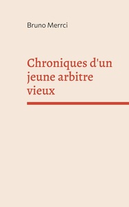 Image de Chroniques d'un jeune arbitre vieux