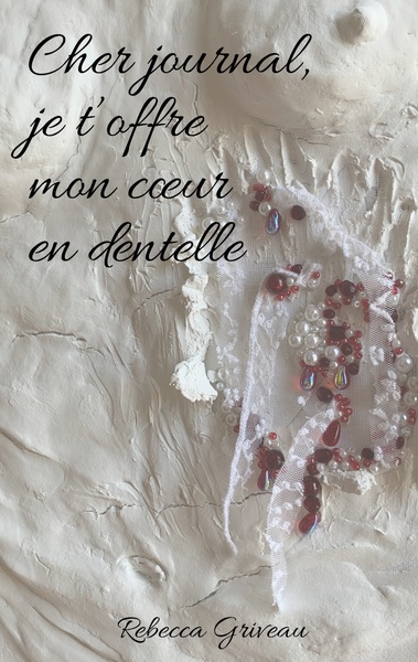 Image de Cher journal, je t'offre mon coeur en dentelle