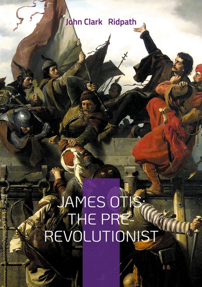 Image de James Otis: The Pre-Revolutionist