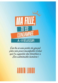 Image de Ma fille tu es condamnée a reussir