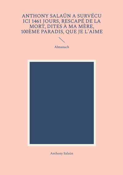 Image de Anthony Salaün a survécu ici 1461 jours, rescapé de la mort, dites à ma mère, 100ème paradis, que je l'aime