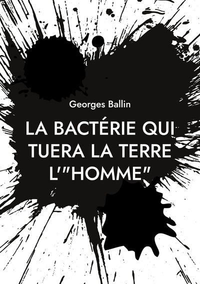 Image de La bactérie qui tuera la Terre l'"HOMME"