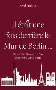 Picture of Il était une fois derrière le mur de Berlin...