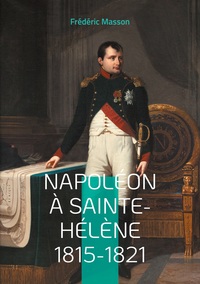 Picture of Napoléon à Sainte-Hélène 1815-1821