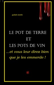 Image de ...et vous leur direz bien que je les emmerde !