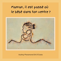 Picture of Maman, il est passé où le bébé dans ton ventre ?