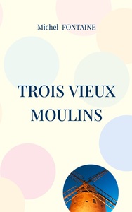 Picture of Trois Vieux Moulins
