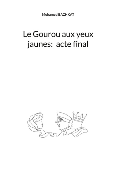 Picture of Le Gourou aux yeux jaunes : acte final