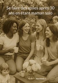 Picture of Se faire des amies après 30 ans en étant maman solo