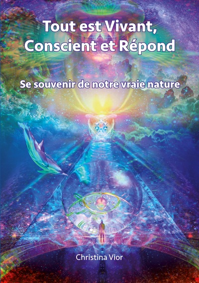 Picture of Tout est Vivant, Conscient et Répond