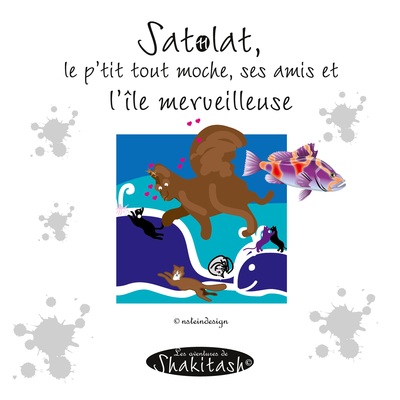 Picture of Satolat, le p'tit tout moche, ses amis et  l'île merveilleuse
