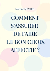 Image de Comment s'assurer de faire le bon choix affectif ?
