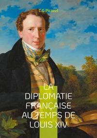 Image de La diplomatie française au temps de Louis XIV