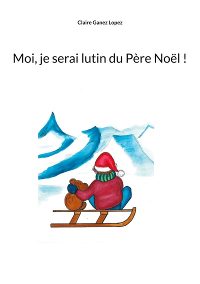 Picture of Moi, je serai lutin du Père Noël !