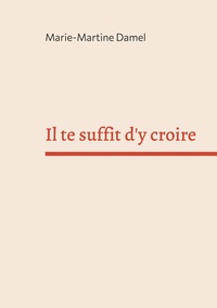 Image de Il te suffit d'y croire