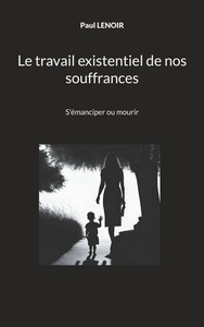 Picture of Le travail existentiel de nos souffrances