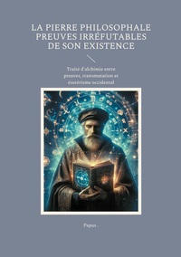 Picture of La Pierre Philosophale Preuves irréfutables de son existence