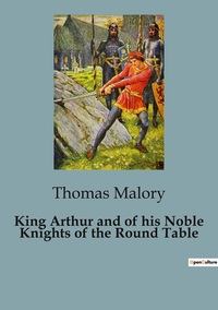 Image de King Arthur and of his Noble Knights of the Round Table