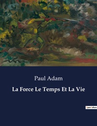 Picture of La Force Le Temps Et La Vie