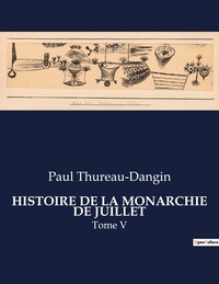 Picture of HISTOIRE DE LA MONARCHIE DE JUILLET