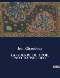 Picture of LA GUERRE DE TROIE N'AURA PAS LIEU