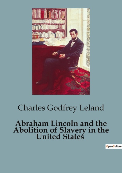 Picture of Abraham Lincoln and the Abolition of Slavery in the United States
