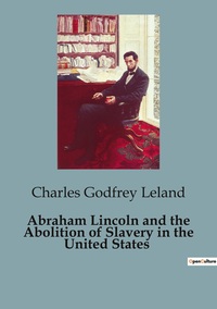 Picture of Abraham Lincoln and the Abolition of Slavery in the United States