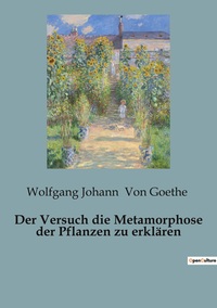 Picture of Der Versuch die Metamorphose der Pflanzen zu erklären