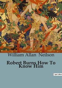 Picture of Robert Burns How To Know Him