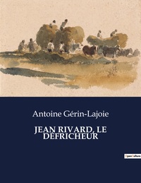 Picture of JEAN RIVARD, LE DÉFRICHEUR