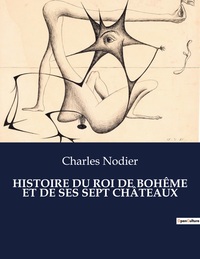 Picture of HISTOIRE DU ROI DE BOHÊME ET DE SES SEPT CHÂTEAUX