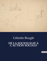 Picture of DE LA SOCIOLOGIE À L'ACTION SOCIALE