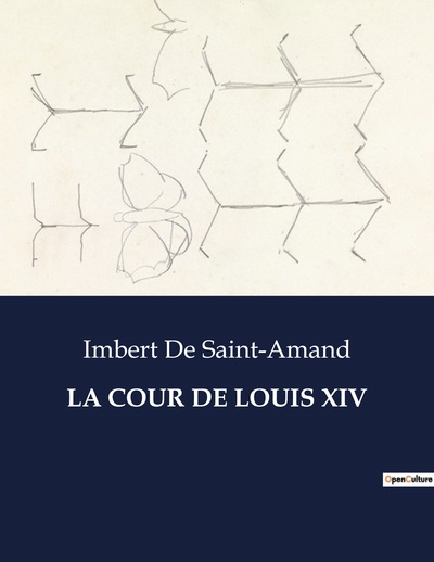 Picture of LA COUR DE LOUIS XIV